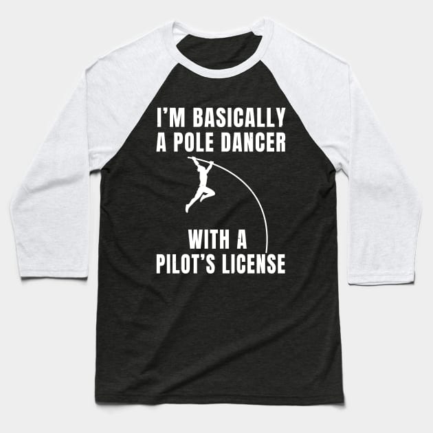 Pole Vault Dancer Pilot Joke Athlete Gift Baseball T-Shirt by atomguy